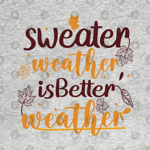 Sweater Weather Is Better Weather by care store